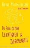 Die Reise zu mehr Leichtigkeit und Zufriedenheit