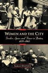 Deutsch, S: Women and the city: Gender, Space, and Power in