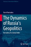 The Dynamics of Russia's Geopolitics