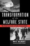 Gilbert, N: Transformation of the Welfare State