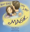 Your Hugs Are Like Magic