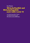 Wirtschaftsethik und Wirtschaftspolitik nach SARS Covid 19