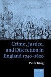 Crime, Justice, and Discretion in England 1740-1820