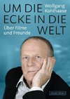 Um die Ecke in die Welt