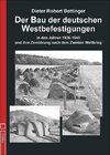 Der Bau der deutschen Westbefestigungen