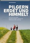 Pilgern erdet und himmelt