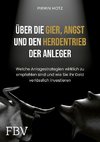 Über die Gier, Angst und den Herdentrieb der Anleger