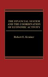 The Financial System and the Coordination of Economic Activity