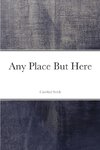 Any Place But Here