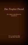 Der Prophet Daniel, das 4. prophetische Buch aus dem Alten Testament der BIbel