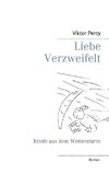 Liebe Verzweifelt