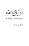 Women Who Embezzle or Defraud