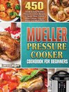 Mueller Pressure Cooker Cookbook for Beginners