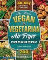 The Basic Vegan & Vegetarian Air Fryer Cookbook