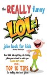 The REALLY Funny LOL! Joke Book For Kids