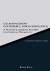 GRC Management-Governance, Risk & Compliance: IT-Sicherheit als integrierter Bestandteil eines Compliance-Managements