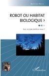 Robot ou habitat biologique ?