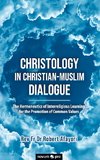 Christology in Christian-Muslim Dialogue