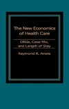 The New Economics of Health Care