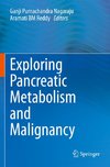 Exploring Pancreatic Metabolism and Malignancy