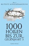 1000 Höllen bis zur Gegenwart III