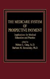 The Medicare System of Prospective Payment