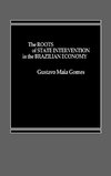 The Roots of State Intervention in the Brazilian Economy.