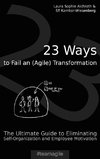 23 Ways to Fail an (Agile) Transformation