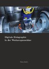 Digitale Holographie in der Werkzeugmaschine