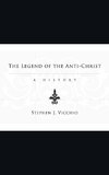 The Legend of the Anti-Christ