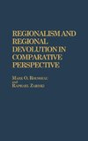 Regionalism and Regional Devolution in Comparative Perspective.