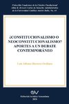 CONSTITUCIONALISMO O NEOCONSTITUCIONALISMO? APORTES A UN DEBATE CONTEMPORÁNEO