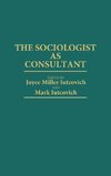 The Sociologist as Consultant