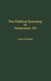 The Political Economy of Venezuelan Oil