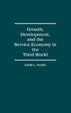 Growth, Development, and the Service Economy in the Third World
