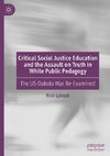 Critical Social Justice Education and the Assault on Truth in White Public Pedagogy