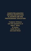 Computer Assisted Writing Instruction in Journalism and Professional Education