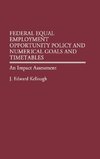 Federal Equal Employment Opportunity Policy and Numerical Goals and Timetables