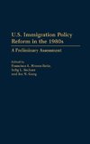 U.S. Immigration Policy Reform in the 1980s