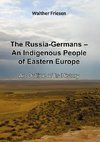 The Russia-Germans - An Indigenous People of Eastern Europe