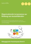 Organisationale Lernprozesse zur Bindung von Auszubildenden