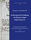 Erklärung und Verteidigung der Klarissen-Regel Papst Urbans IV.