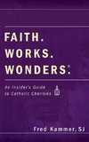 Faith. Works. Wonders.