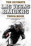 The Ultimate Las Vegas Raiders Trivia Book