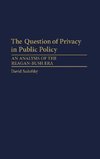 The Question of Privacy in Public Policy