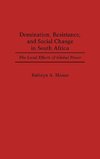Domination, Resistance, and Social Change in South Africa