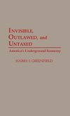 Invisible, Outlawed, and Untaxed