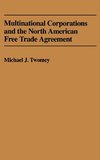 Multinational Corporations and the North American Free Trade Agreement