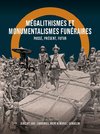 Mégalithismes et monumentalismes funéraires