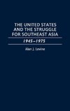 The United States and the Struggle for Southeast Asia